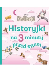 Historyjki na 3 minuty przed snem. Disney Kr�liczki