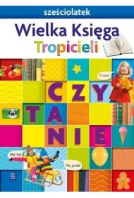 Nowi Tropiciele Szeciolatek. Wielka Ksiga