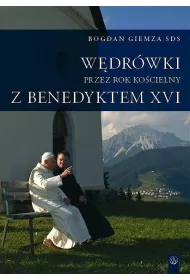 W�dr�wki przez Rok Ko�cielny z Benedyktem XVI