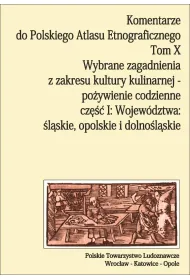 Komentarze do Polskiego Atlasu Etnograficz. T.10