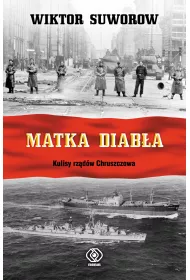 Matka diab�a. Kulisy rz�d�w Chruszczowa