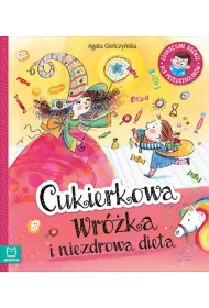 Cukierkowa wr�ka i niezdrowa dieta. Edukacyjne ba�nie dla przedszkolak�w