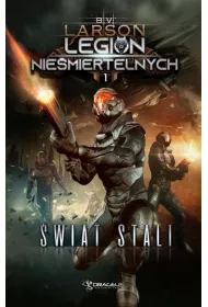 wiat stali. Legion Niemiertelnych. Tom 1