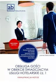 Obsuga goci w obiekcie wiadczcym usugi hotelarskie. Kwalifikacja HGT.03. Podrcznik. Cz 1