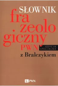 S�ownik frazeologiczny PWN z Bralczykiem