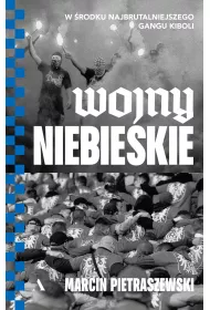 Wojny niebieskie. W rodku najbrutalniejszego..
