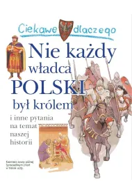 Ciekawe dlaczego Nie ka�dy w�adca Polski by� kr�lem