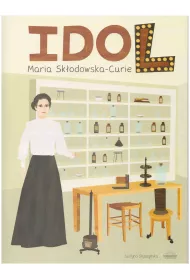 Idol. Maria Sk�odowska-Curie