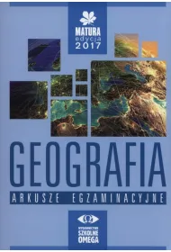 Geografia. Matura 2017. Arkusze egzaminacyjne