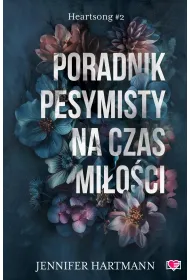 Poradnik pesymisty na czas mioci. Heartsong. Tom 2