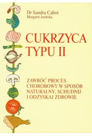 Cukrzyca typu II. Zawr�� proces chorobowy w spos�b naturalny, schudnij i odzyskaj zdrowie