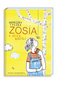 Zosia z ulicy Kociej. Tom 1