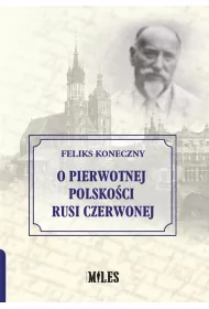 O pierwotnej polskoci Rusi Czerwonej