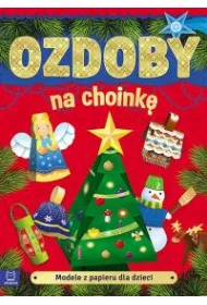 Modele z papieru dla dzieci. Ozdoby na choink�