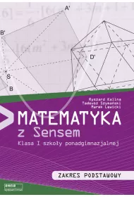 Matematyka z Sensem. Klasa I szko�y ponadgimnazjalnej. Zakres podstawowy