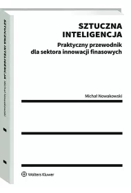 Sztuczna inteligencja. Praktyczny przewodnik dla sektora innowacji finansowych