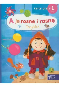 A ja rosn� i rosn�. Trzylatek. Karty pracy 1