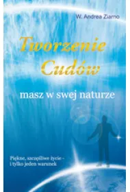 Tworzenie cud�w masz w swej naturze