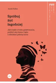 Spr�buj �y� �agodniej