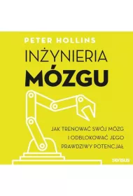 Audiobook Inynieria mzgu. Jak trenowa swj mzg i odblokowa jego prawdziwy potencja mp3