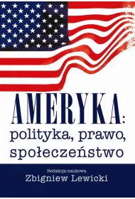 eBook Ameryka: polityka, prawo, spoeczestwo. Wydanie II pdf