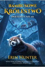 �wietlisty szlak. Seria Bambusowe Kr�lestwo. Tom 5
