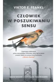 Cz�owiek w poszukiwaniu sensu. G�os nadziei z otch�ani Holokaustu