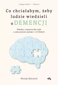 Co chciaabym, eby ludzie wiedzieli o demencji