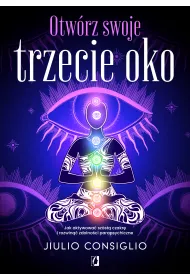eBook Otw�rz swoje trzecie oko. Jak aktywowa� sz�st� czakr� i rozwin�� zdolno�ci parapsychiczne mobi epub
