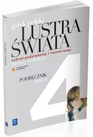 Lustra �wiata. J�zyk polski. Podr�cznik. Cz�� 4. Zakres podstawowy i rozszerzony