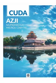 Cuda Azji. Najpi�kniejsze miejsca i zabytki