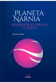 Planeta Narnia. Siedem sfer wyobrani Lewisa