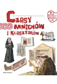 Czasy mnich�w i klasztor�w. Tu powsta�a Polska