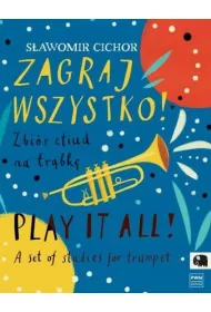 Zagraj wszystko! Zbi�r etiud na tr�bk�