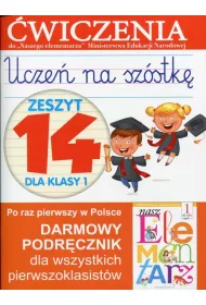 Ucze� na sz�stk�. Zeszyt 14 dla klasy 1. �wiczenia do Naszego Elementarza