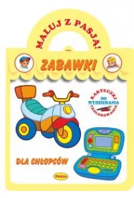 Maluj z pasj. Zabawki dla chopcw
