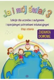 Ja i m�j �wiat 3. Lekcje dla uczni�w z autyzmem i specjalnymi potrzebami edukacyjnymi. Zadanie domowe
