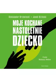 Audiobook Moje kochane nastoletnie dziecko mp3