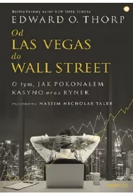 Od Las Vegas do Wall Street. O tym, jak pokona�em kasyno oraz rynek