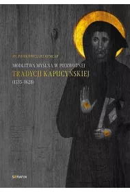Modlitwa my�lna w pierwotnej tradycji kapucy�skiej