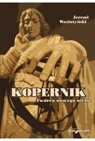 Kopernik Tw�rca nowego nieba