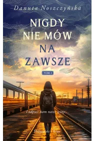 Nigdy nie m�w na zawsze. Tom 1