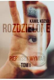 eBook Pierwszy wymiar. Rozdzielone. Tom 1 pdf mobi epub