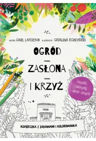 Ogr�d, zas�ona i krzy�. Ksi��eczka z zabawami i kolorowanka