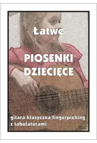 �atwe piosenki dzieci�ce na gitar� klasyczn�