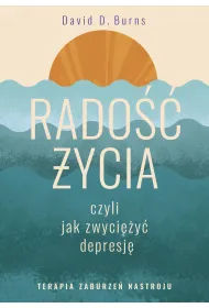 Rado�� �ycia, czyli jak zwyci�y� depresj�
