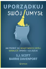 eBook Uporzdkuj swj umys. Jak pozby si negatywnych myli, odnale spokj i szczcie pdf mobi epub