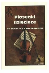 Piosenki dzieci�ce na skrzypce z fortepianem