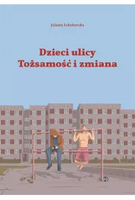 Dzieci Ulicy. To�samo�� i zmiana