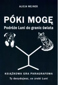 P�ki mog�. Podr�e Luni do granic �wiata. Ksi��kowa gra paragrafowa